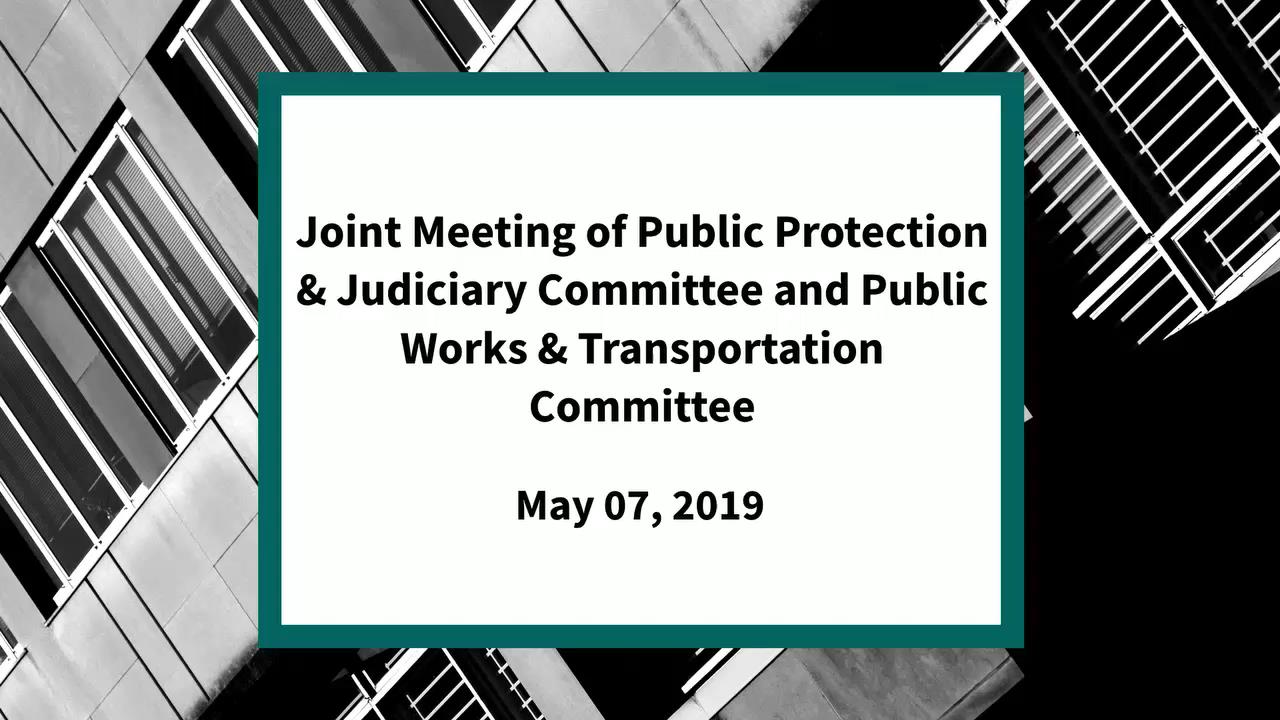 Joint Meeting of Public Protection & Judiciary Committee and Public
