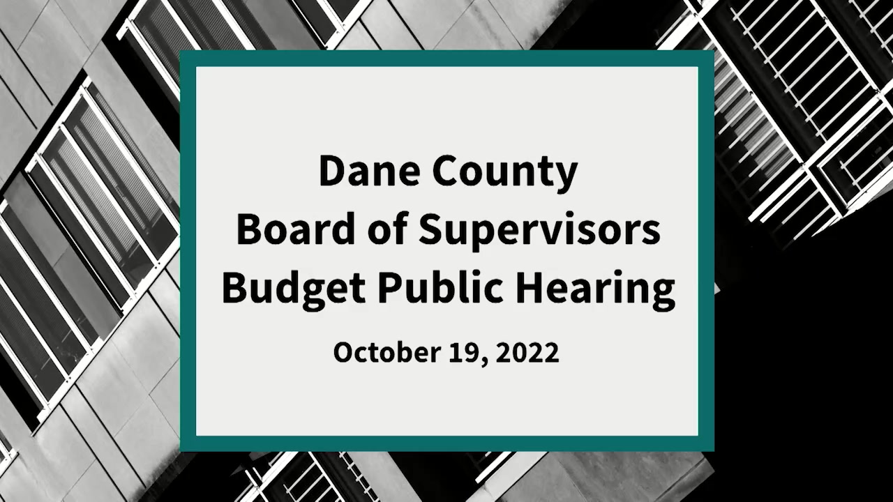 Dane County Board Budget Hearing Meeting of October 19, 2022