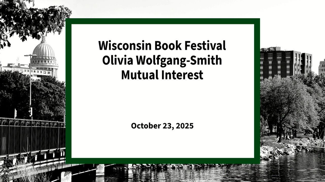Wisconsin Book Festival Olivia WolfgangSmith Mutual Interest